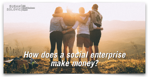 Social Enterprises: How do they make money?
